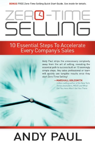 Zero-Time Selling: 10 Essential Steps To Accelerate Every Company's Sales